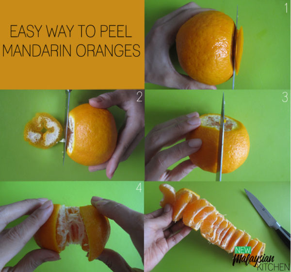 Easy Way To Peel Mandarin Oranges New Malaysian Kitchen